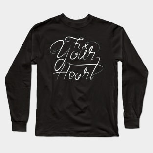 Fix Your Heart Long Sleeve T-Shirt